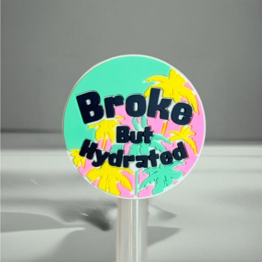 Broke But Hydrated Straw Topper