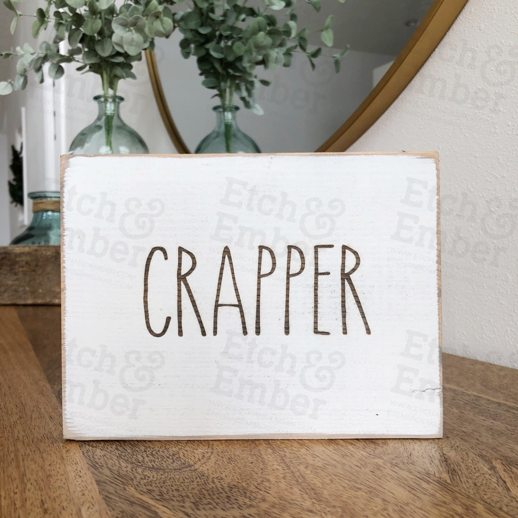 Crapper Bathroom Farmhouse Sign- Free Shipping Signs