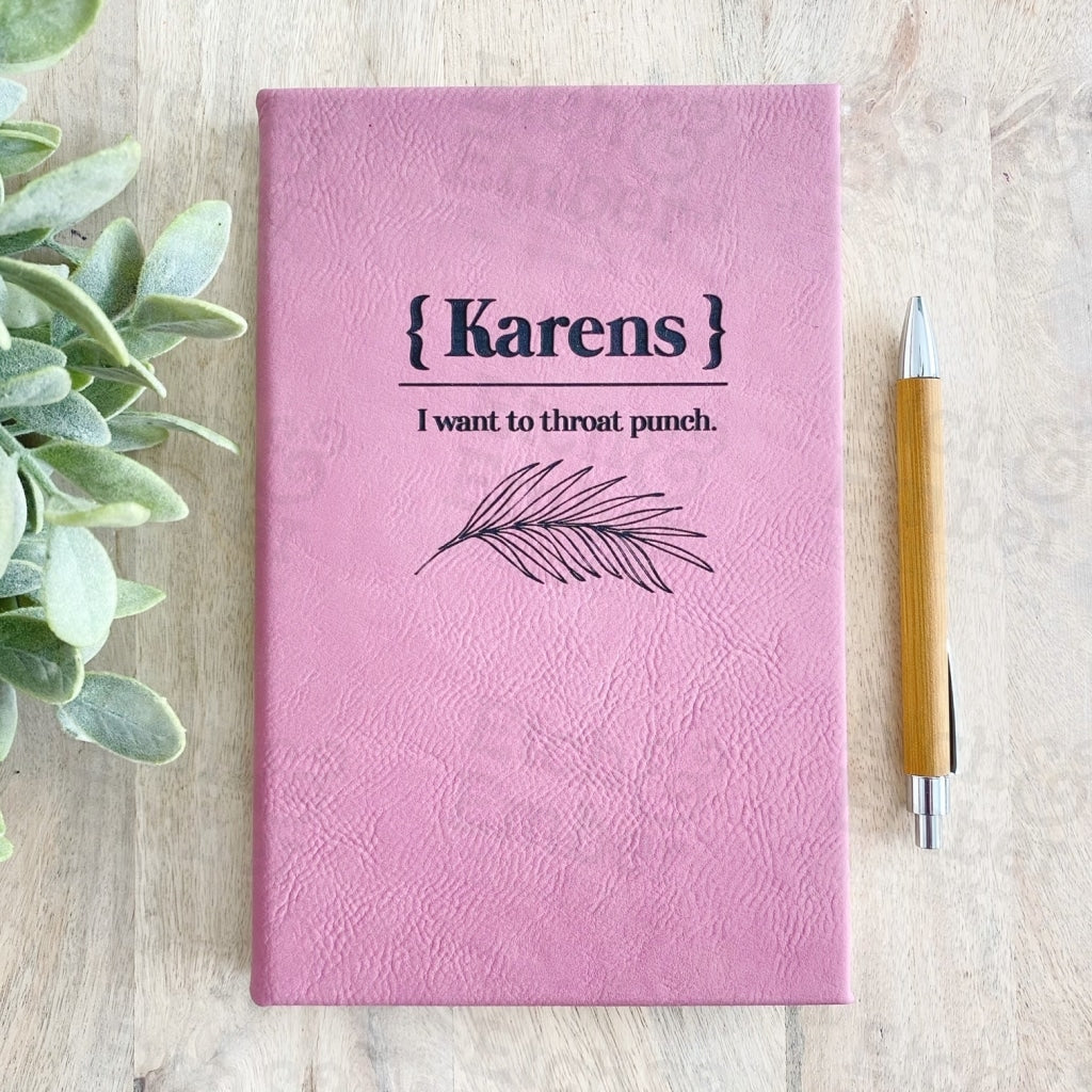 Funny Faux Leather Journals- Free Shipping Karens I Want To Throat Punch