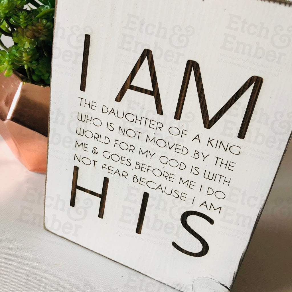 I Am His Farmhouse Sign- Free Shipping Signs