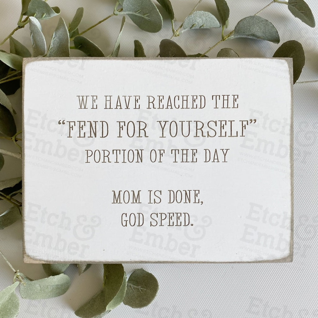 Mom Is Done Farmhouse Sign- Free Shipping Signs