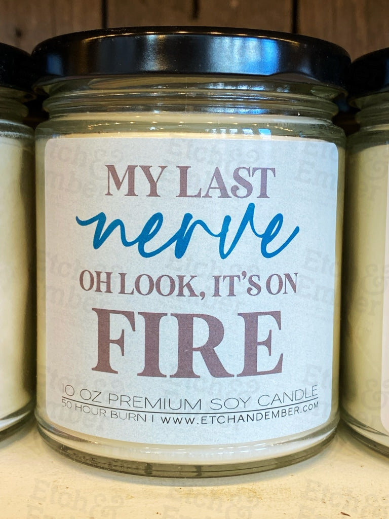 Premium Soy Candle My Last Nerve