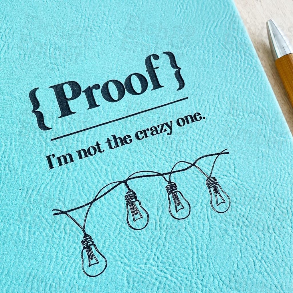 Proof Im Not The Crazy One Faux Leather Journal- Free Shipping