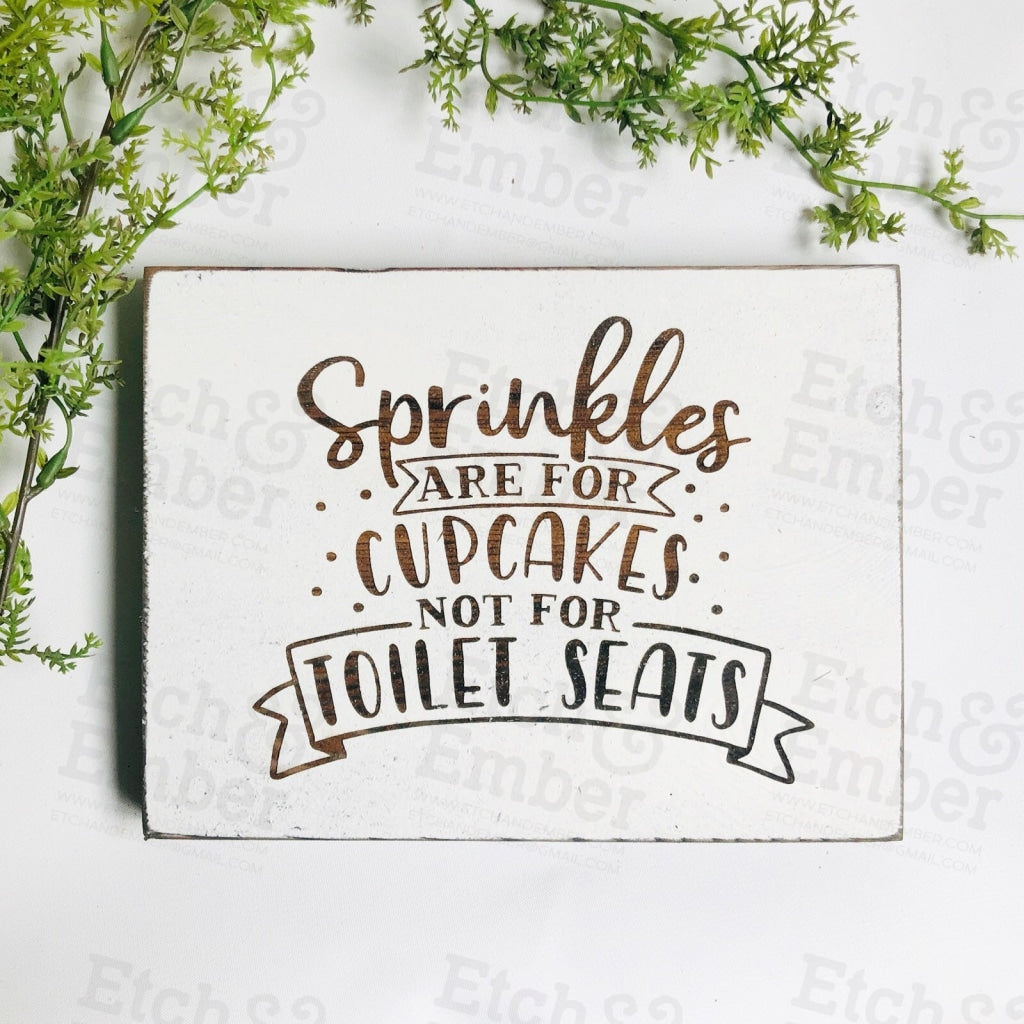 Sprinkles Are For Cupcakes Bathroom Farmhouse Sign- Free Shipping Signs