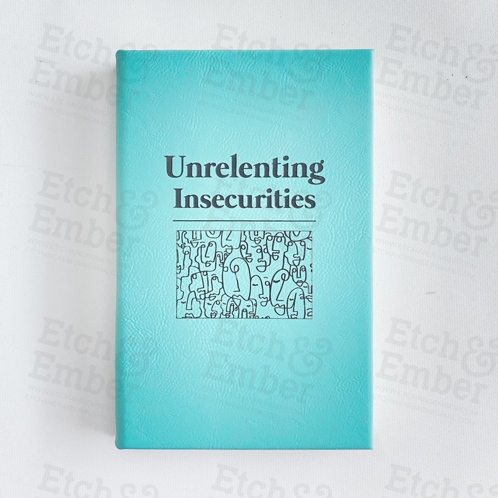 Unrelenting Insecurities Faux Leather Journal- Free Shipping