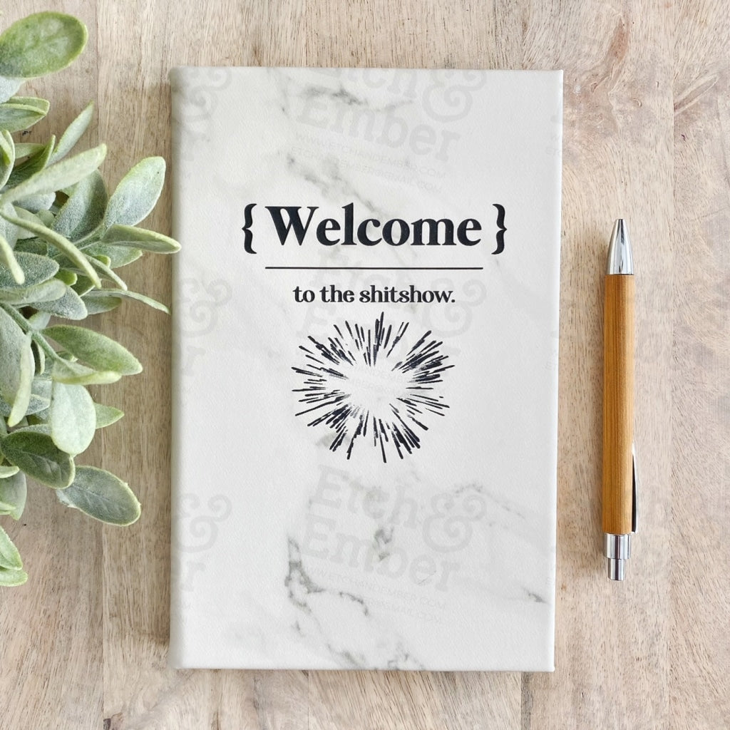 Welcome To The Shitshow Faux Leather Journal- Free Shipping