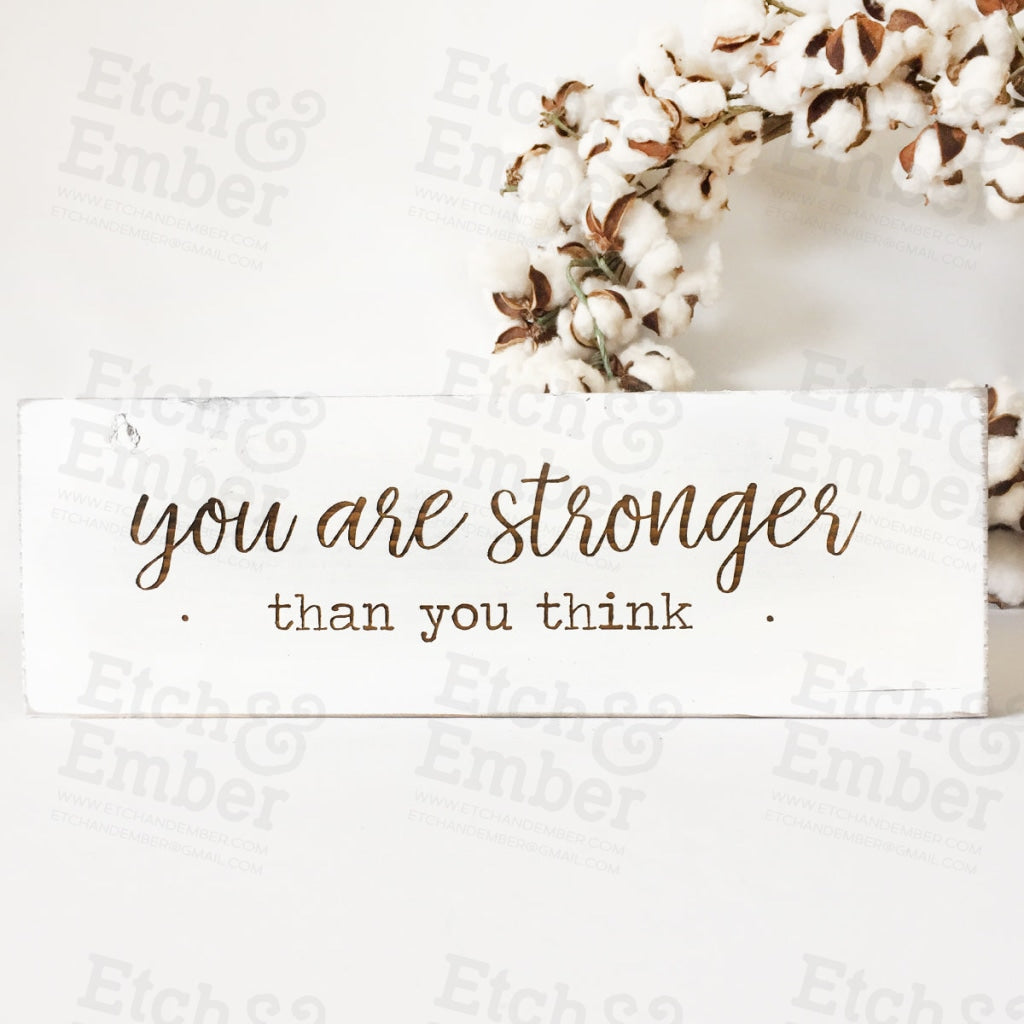 You Are Stronger Farmhouse Sign- Free Shipping Signs