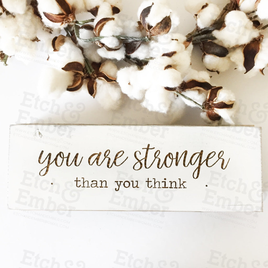 You Are Stronger Farmhouse Sign- Free Shipping Signs