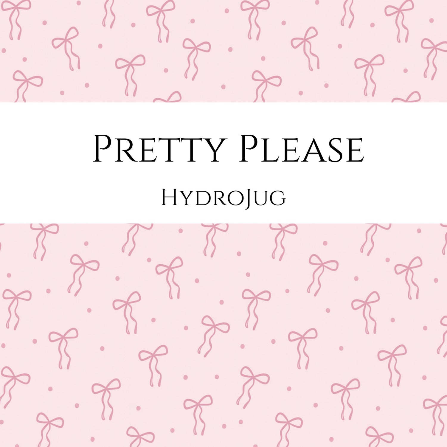 Pretty Please HydroJug