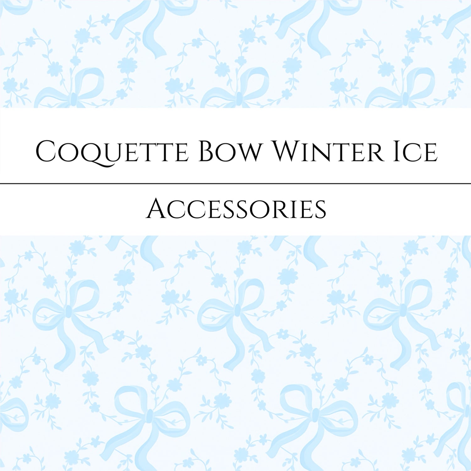 Coquette Bow Winter Ice Accessories | Etch & Ember