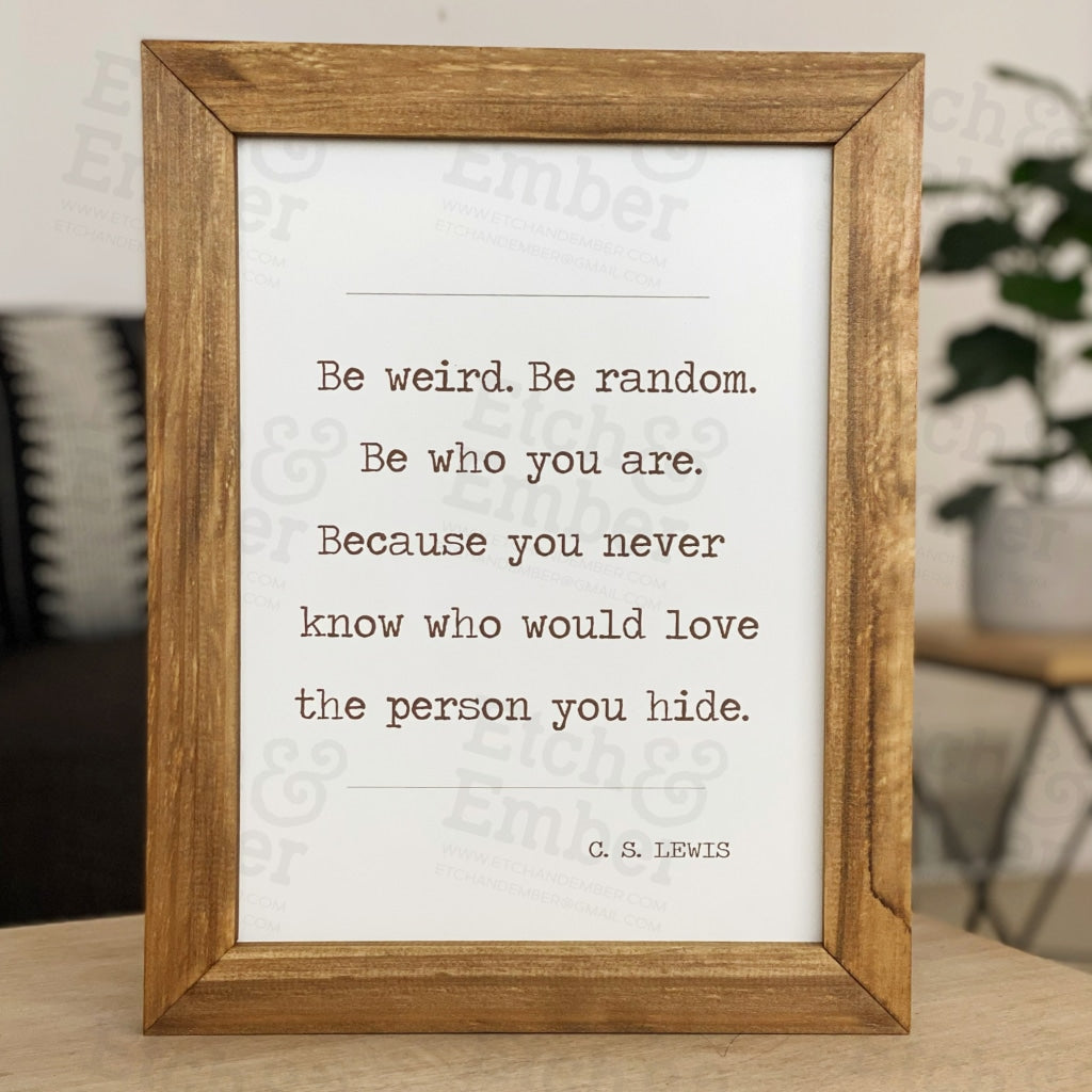 Be Weird Be Random Who You Are- Rustic Wood Sign- Free Shipping Farmhouse Signs
