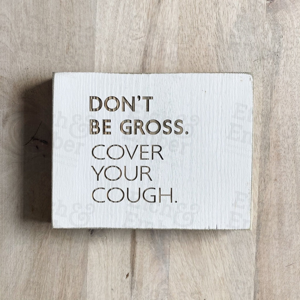 Cover Your Cough Bathroom Sign- Free Shipping Farmhouse Signs