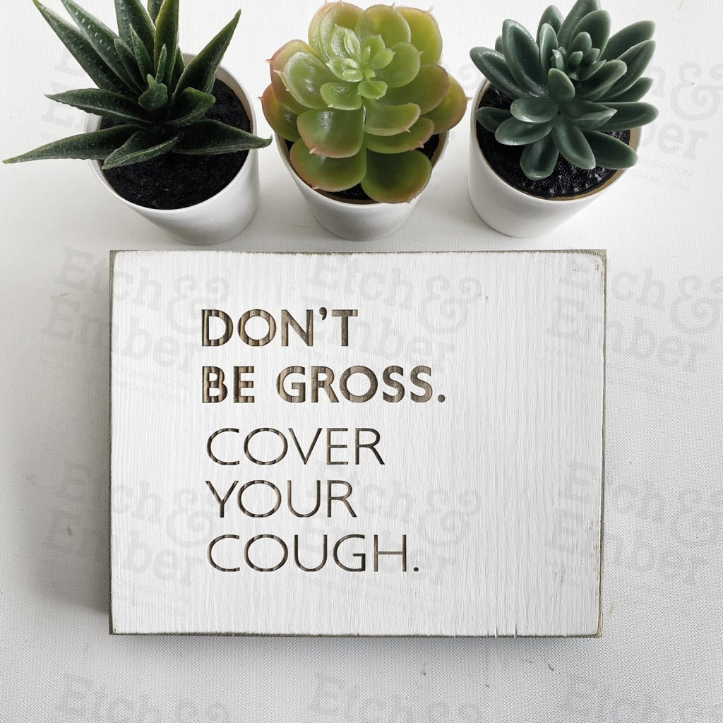 Cover Your Cough Bathroom Sign- Free Shipping Farmhouse Signs