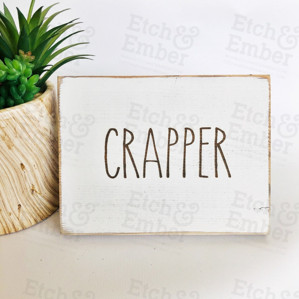 Crapper Bathroom Farmhouse Sign- Free Shipping Signs