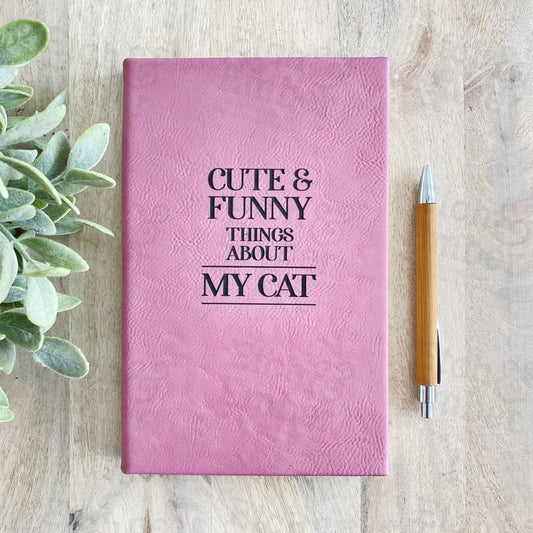 Cute And Funny Things About My Cat Faux Leather Journal - Free Shipping