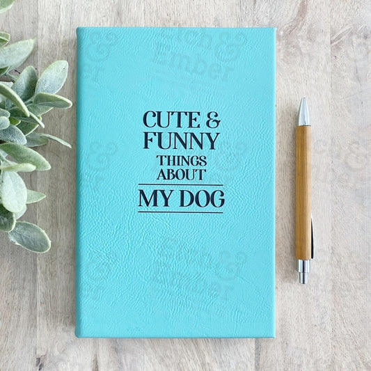 Cute And Funny Things About My Dog Faux Leather Journal- Free Shipping