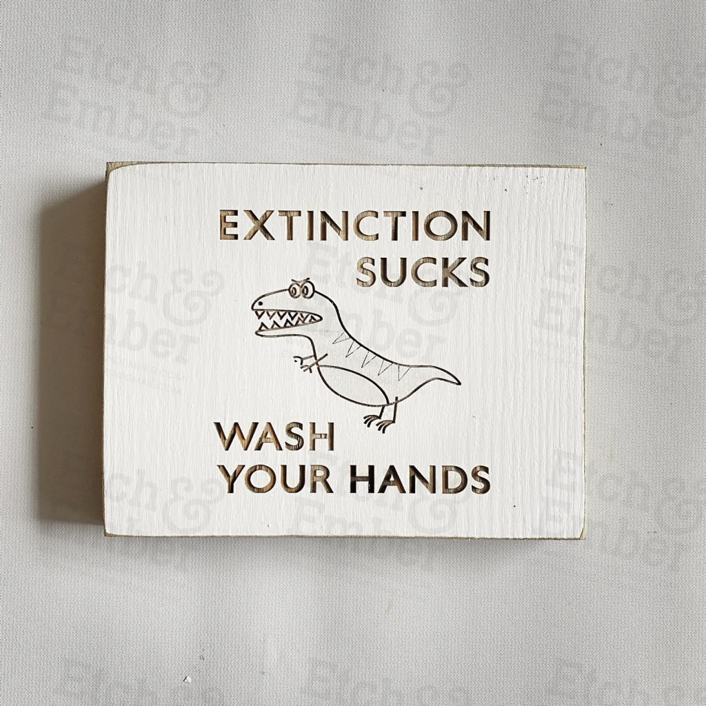 Extinction Sucks Wash Your Hands- Farmhouse Style Decor - Rustic Wood Sign Free Shipping Signs