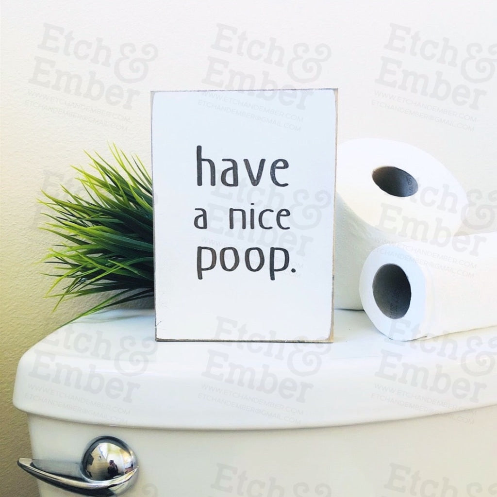 Funny Bathroom Signs- Free Shipping Have A Nice Poop