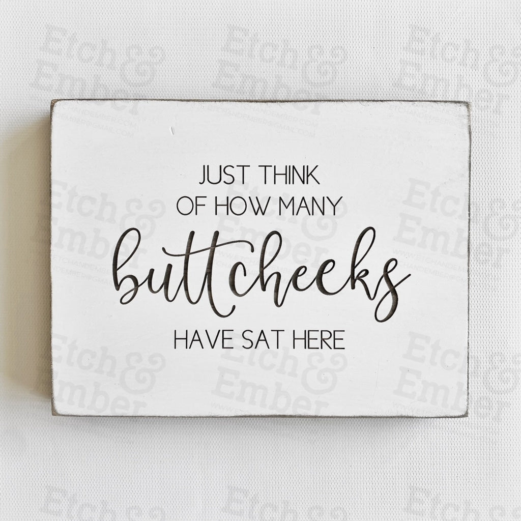 Funny Bathroom Signs- Free Shipping Think How Many Buttcheeks
