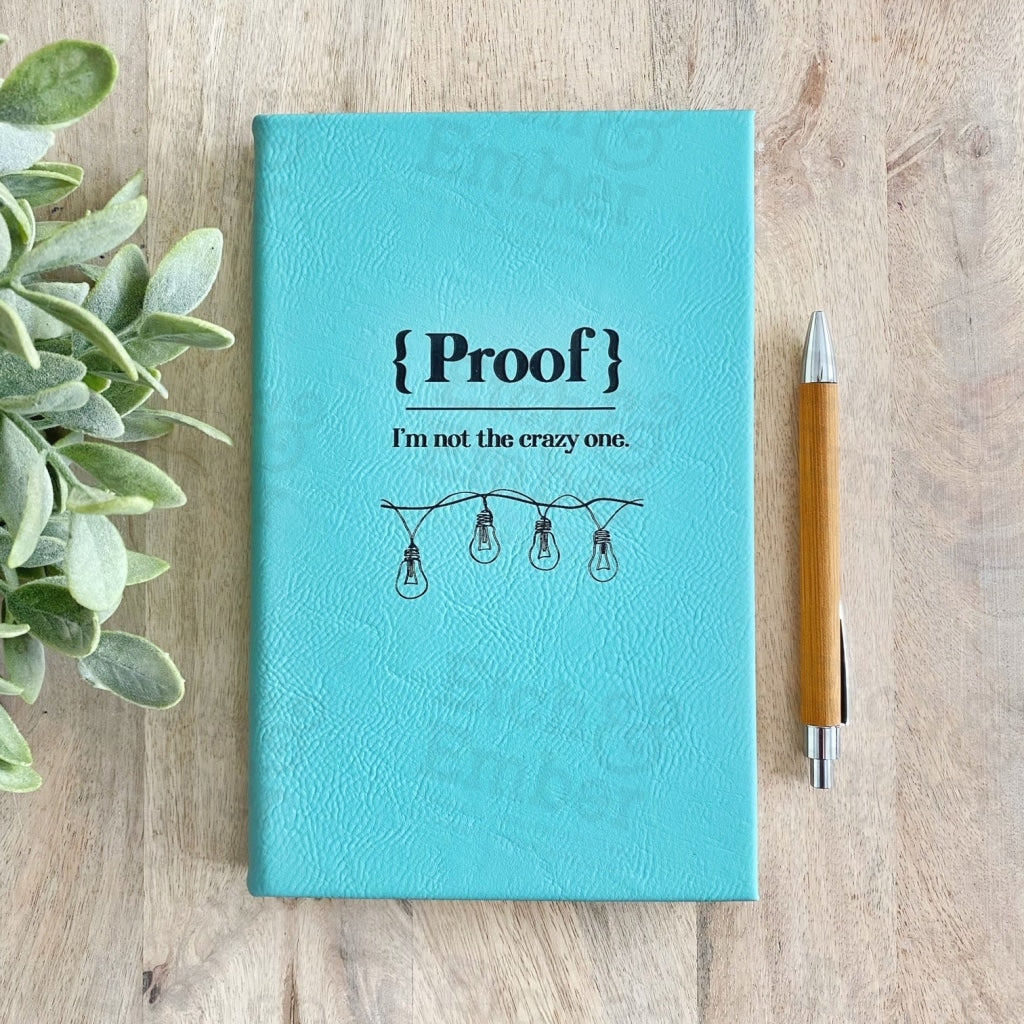 Funny Faux Leather Journals- Free Shipping Proof Im Not The Crazy One