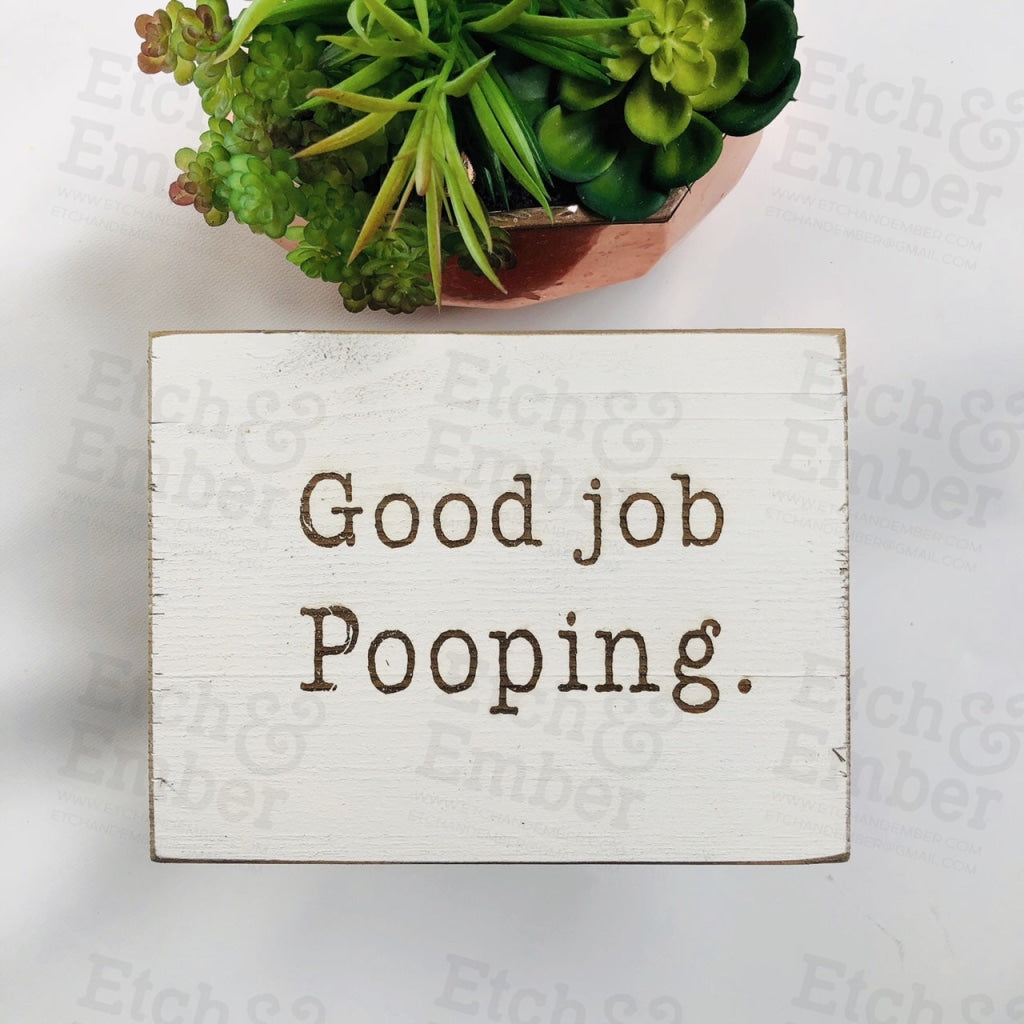 Good Job Pooping Bathroom Farmhouse Sign- Free Shipping Signs