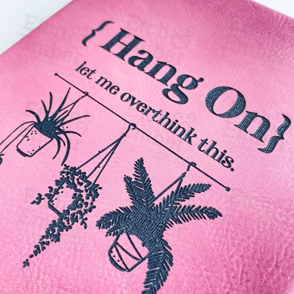 Hang On Let Me Overthink This Faux Leather Journal- Free Shipping