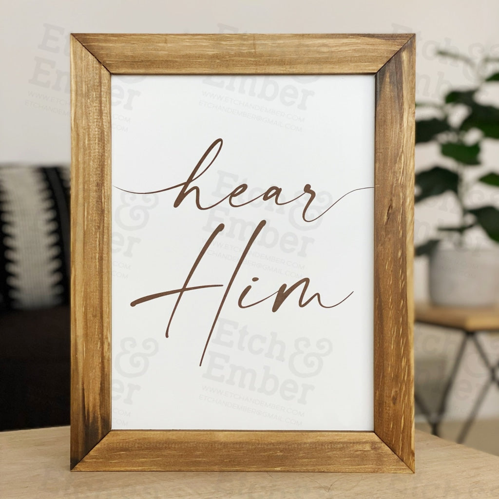 Hear Him- Rustic Wood Sign- Free Shipping Farmhouse Signs