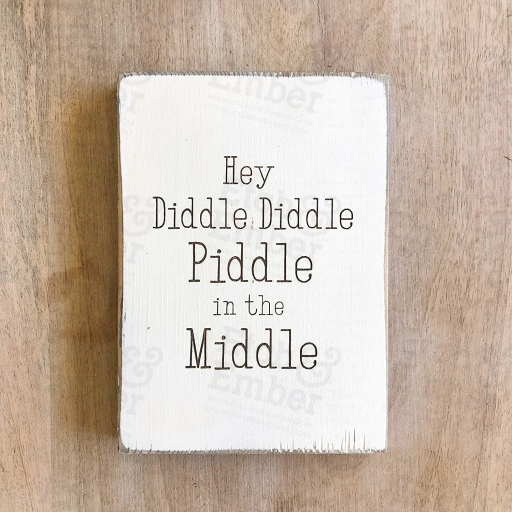 Hey Diddle Diddle- Funny Bathroom Farmhouse Style Decor - Rustic Wood Sign- Free Shipping Signs