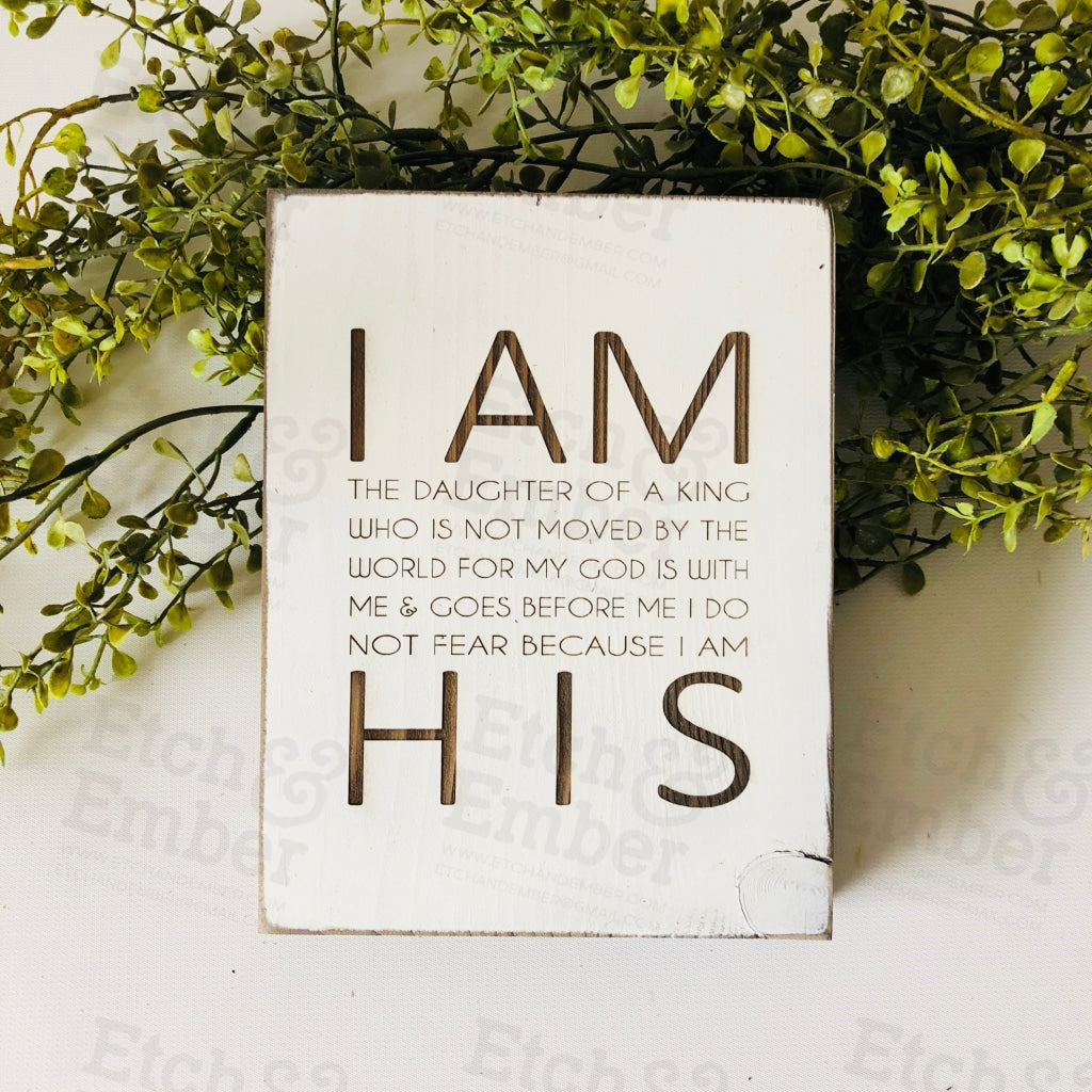 I Am His Farmhouse Sign- Free Shipping Signs