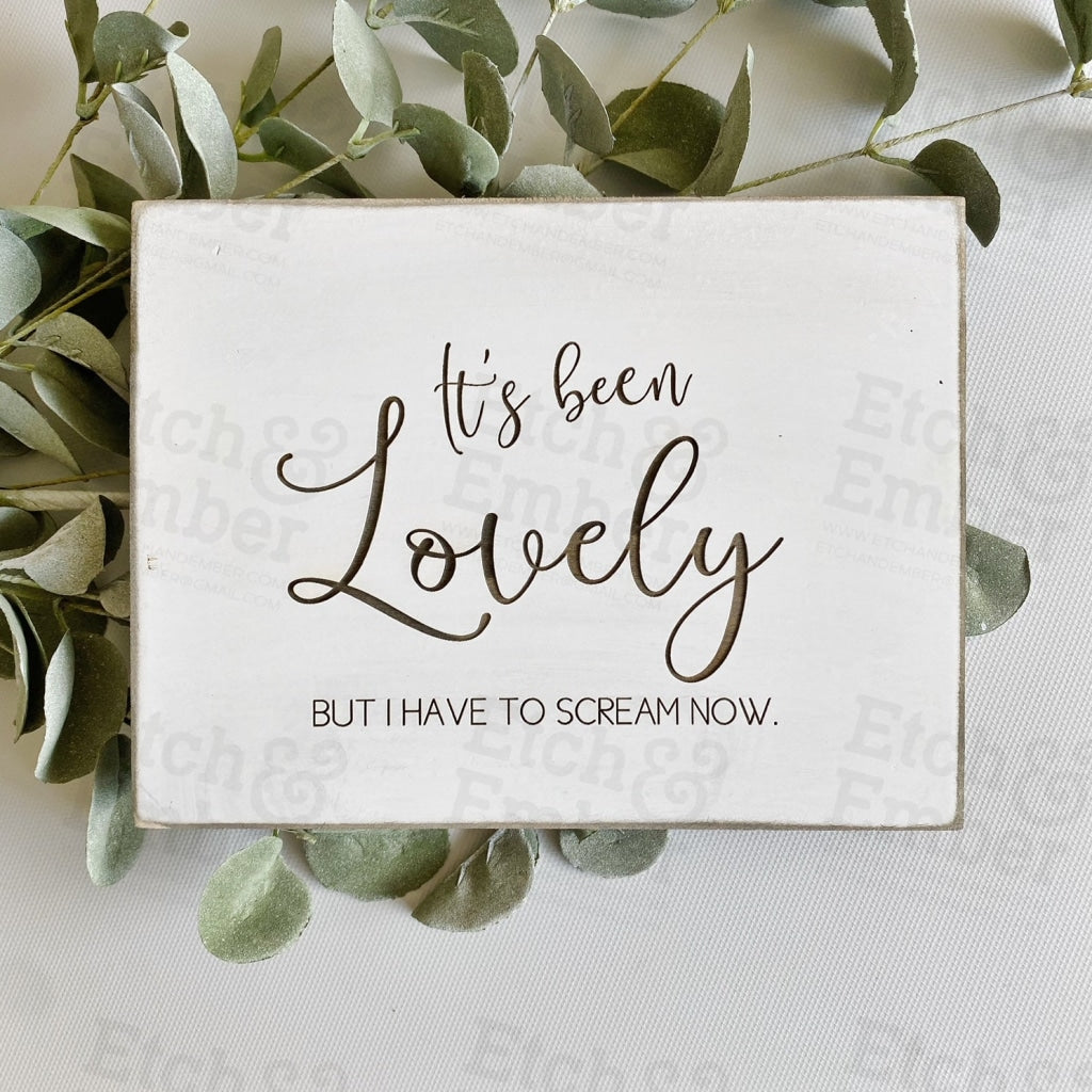 Its Been Lovely Farmhouse Sign- Free Shipping Signs