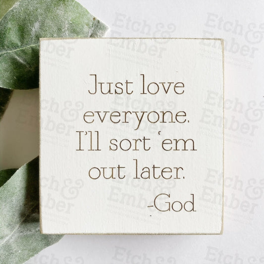 Just Love Everyone Rustic Block 4- Free Shipping Farmhouse Signs