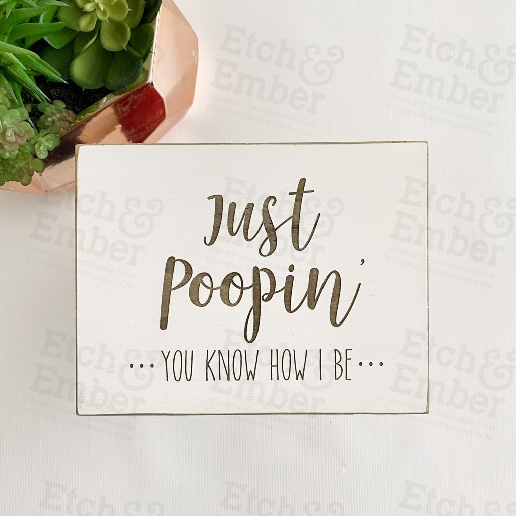 Just Poopin - Farmhouse Style Decor Free Shipping Signs