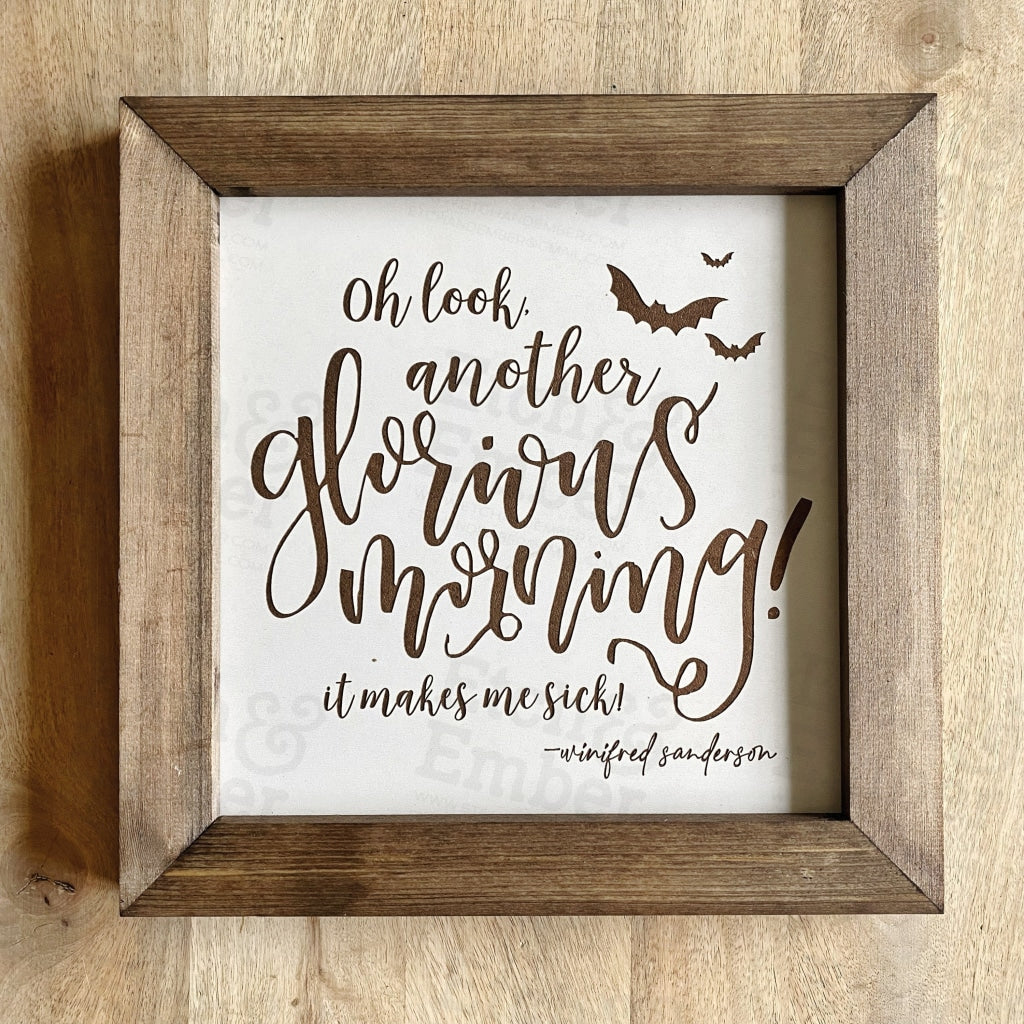 Oh Look Its Another Glorious Morning Farmhouse Sign- Free Shipping Signs