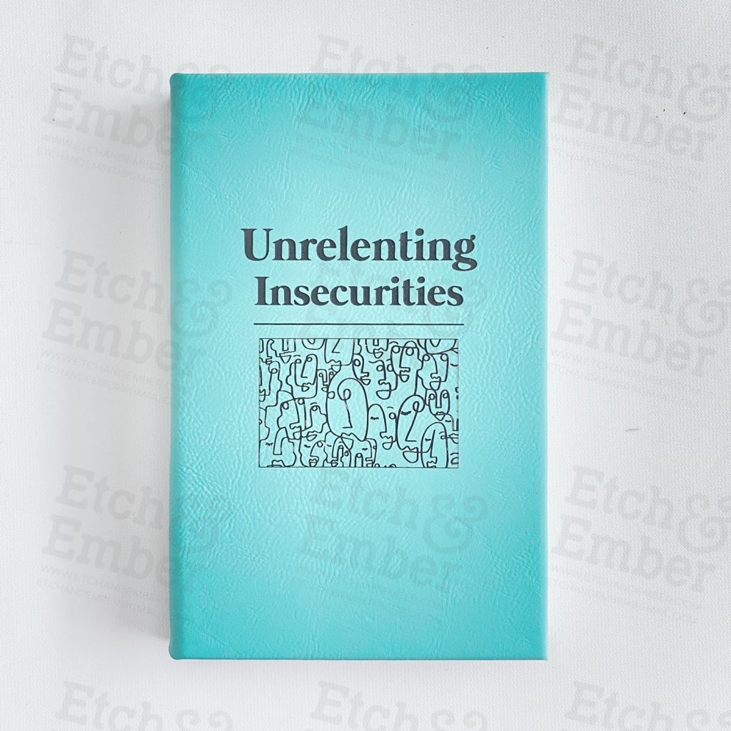 Unrelenting Insecurities Faux Leather Journal- Free Shipping