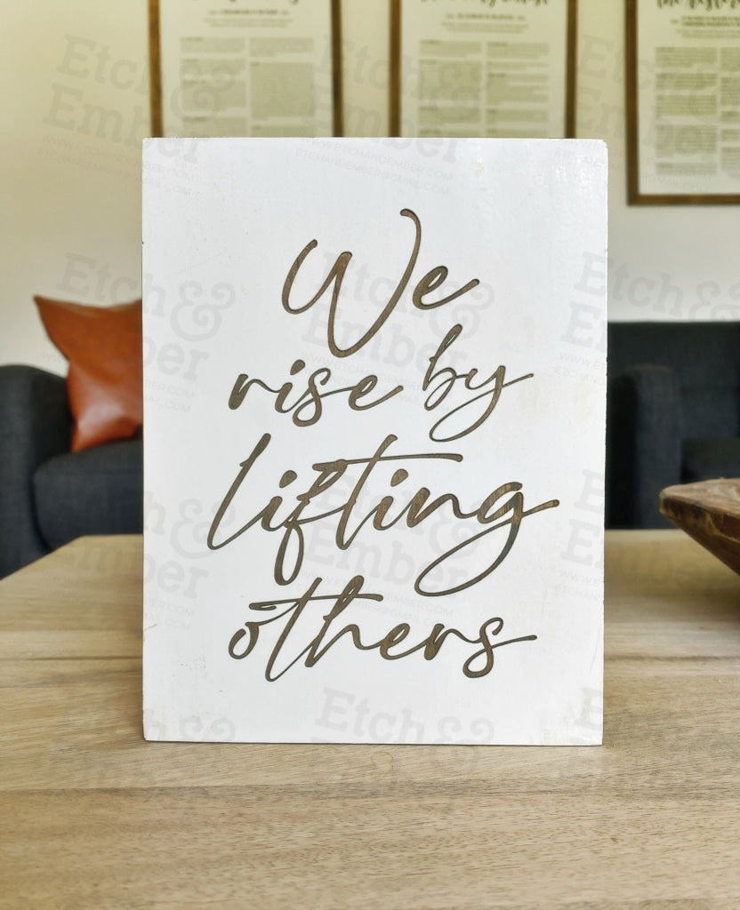 We Rise By Lifting Others Farmhouse Sign - Free Shipping Signs