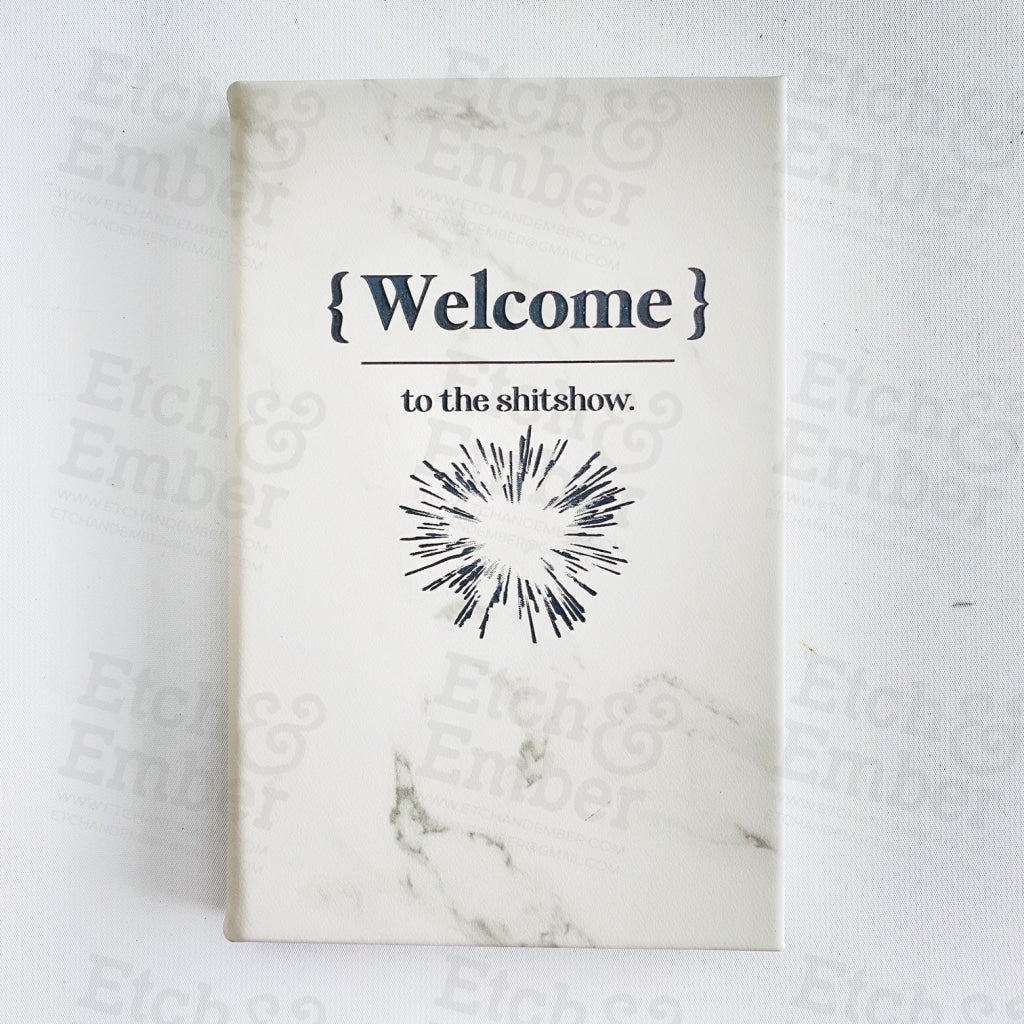 Welcome To The Shitshow Faux Leather Journal- Free Shipping