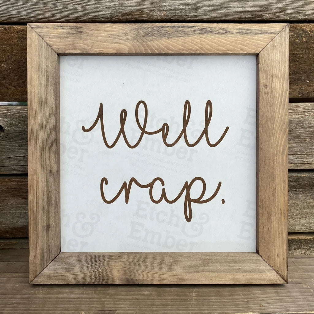 Well Crap- Rustic Wood Sign- Free Shipping Farmhouse Signs