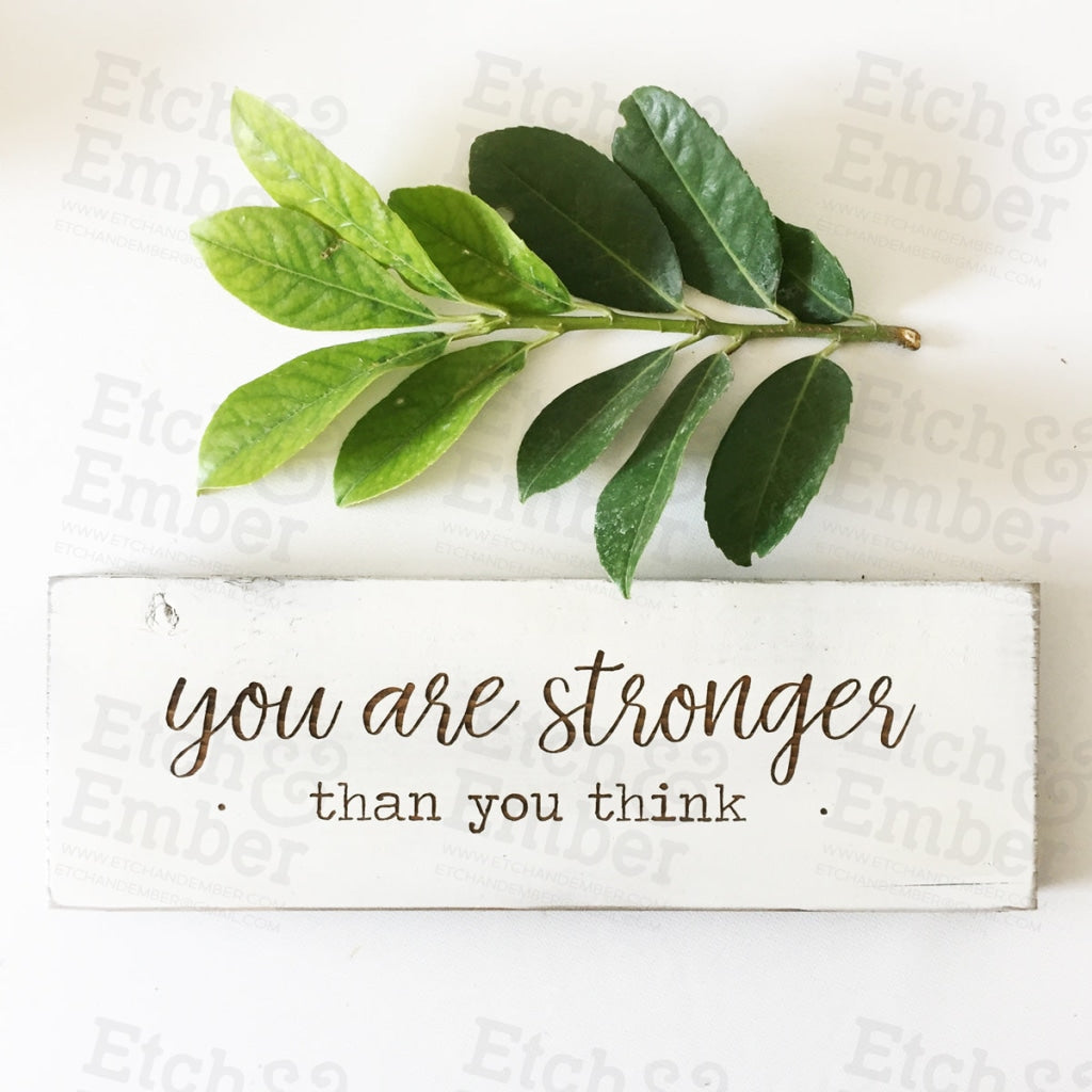 You Are Stronger Farmhouse Sign- Free Shipping Signs